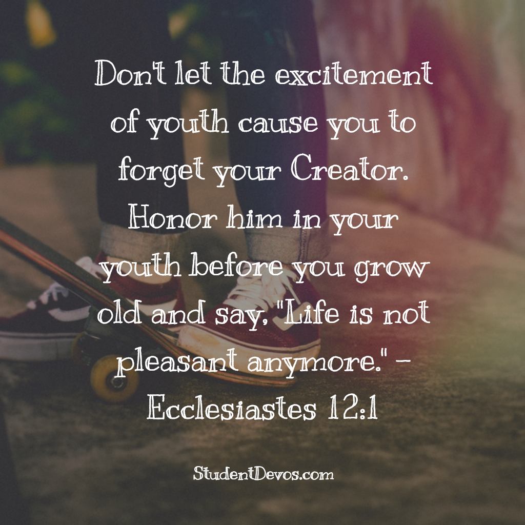 Daily Bible Verse And Devotion Ecclesiastes 12 1 Student Devos 