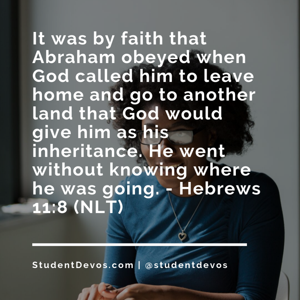 Finding Purpose Takes Faith Teen Devotion - Hebrews 11:8