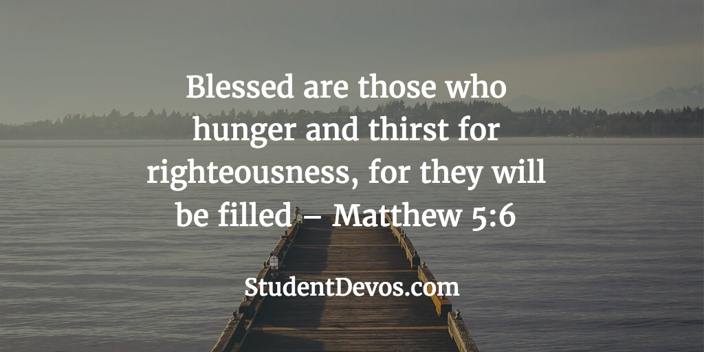 Daily Bible Verse and Devotion - Matthew 5:6 | Student Devos - Youth ...