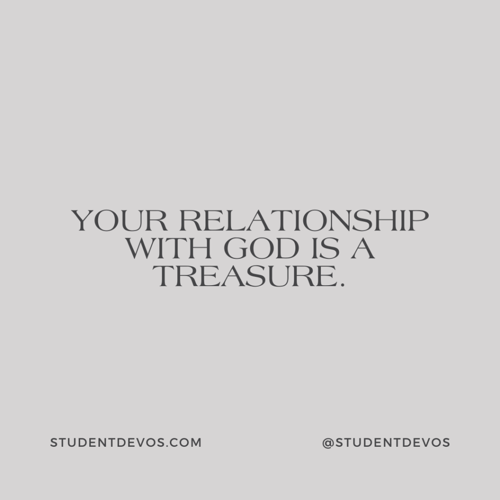 Your relationship with God is a treasure.