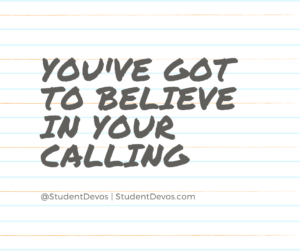 Teen Devotion on believing in your calling