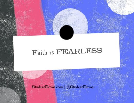 Teen Devotion on Faith Being Fearless