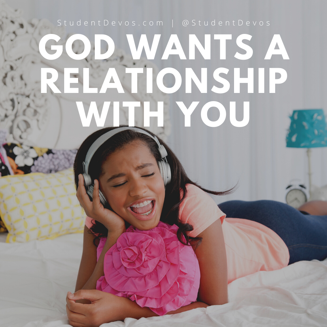 Teen Devotion - God wants a relationship with you