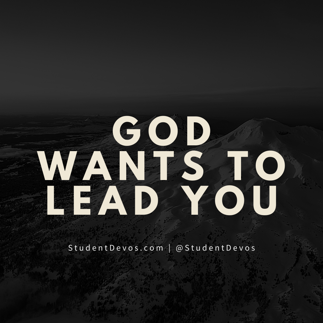 Teen Devotion God wants to lead you