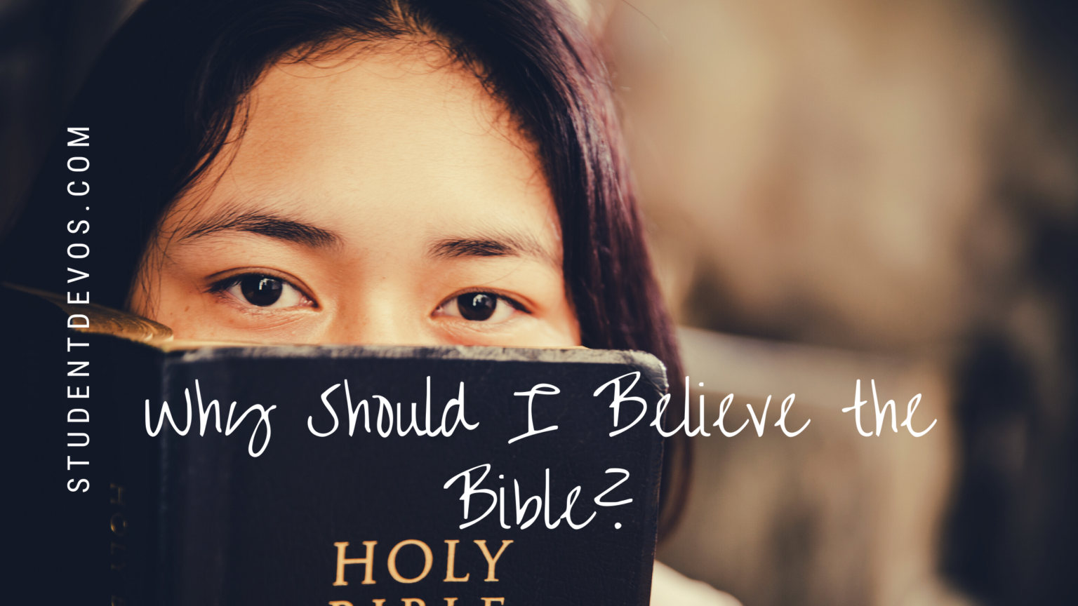 why-should-i-believe-the-bible-student-devos-youth-devotions