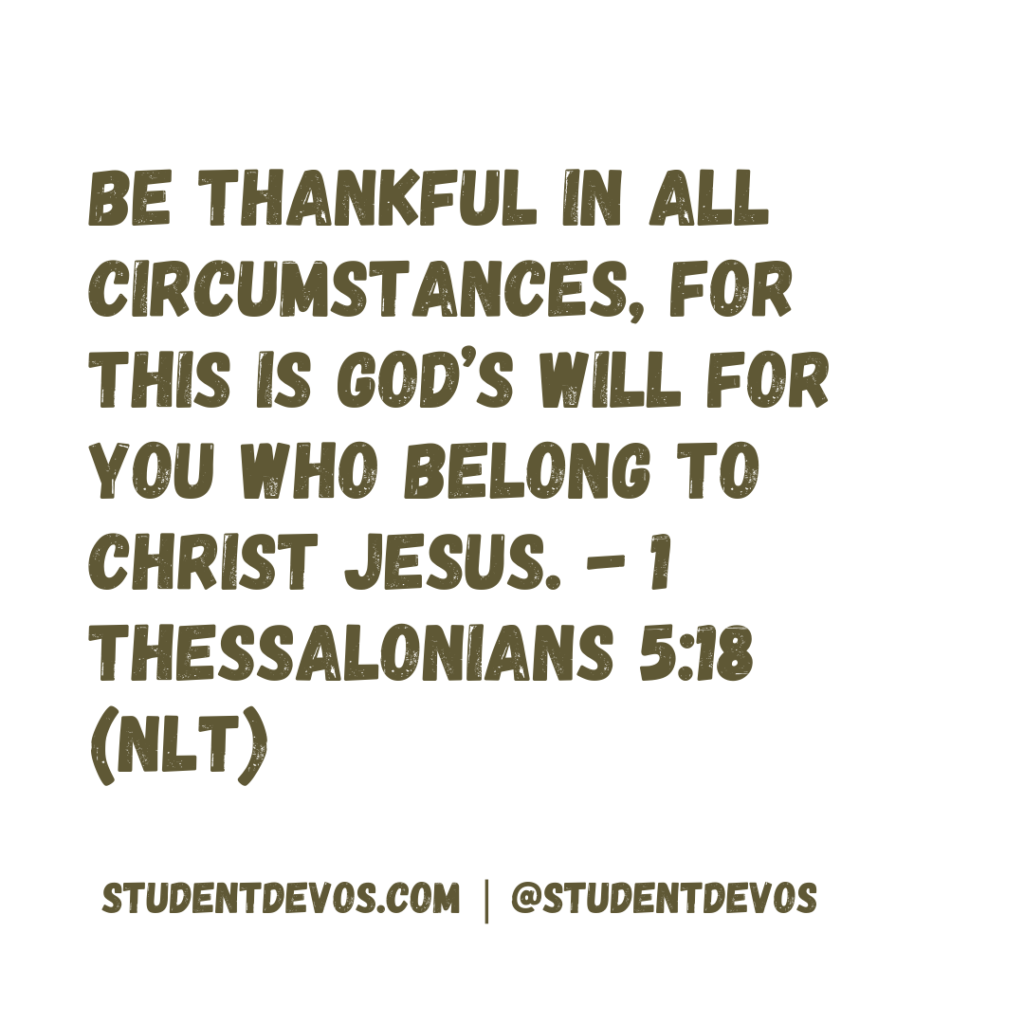 Be thankful 1 Thessalonians 5:18