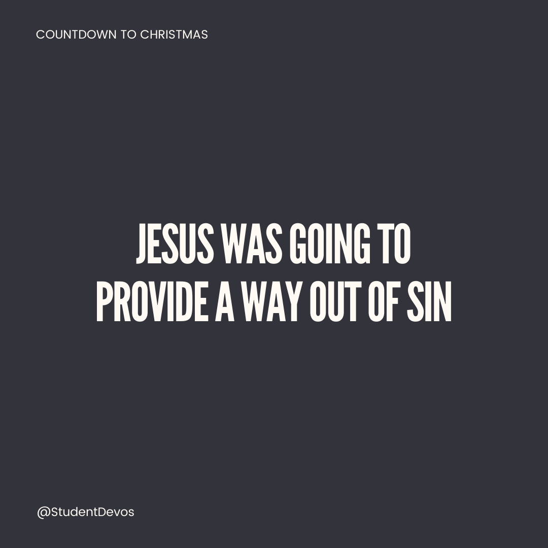 Jesus was going to provide us a way out of sin