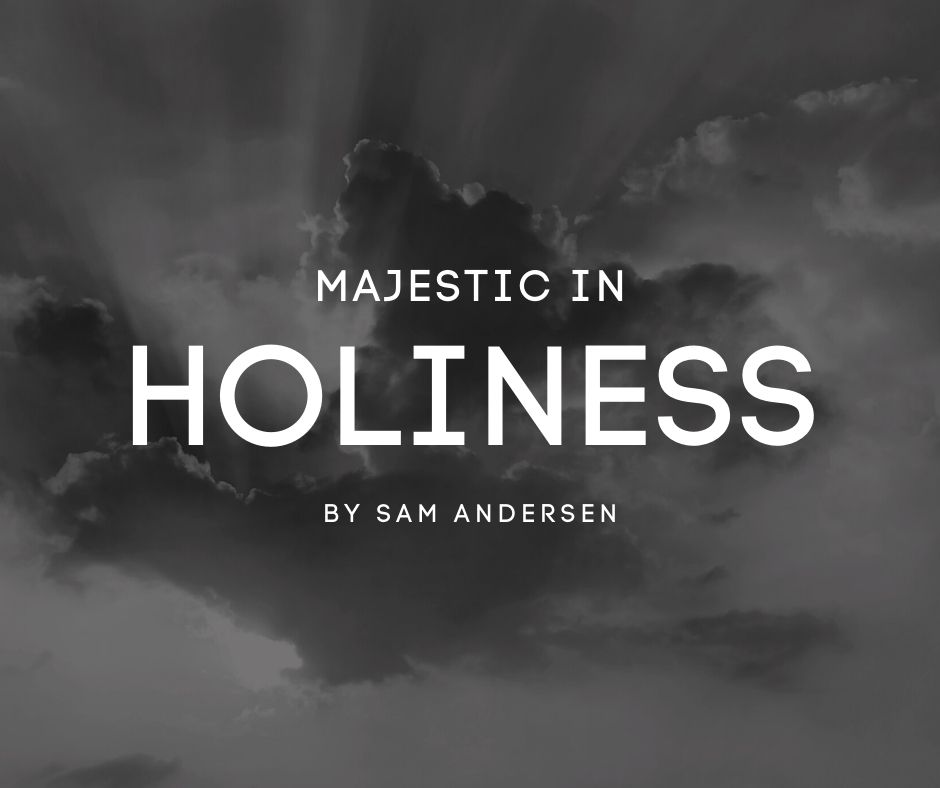 Majestic in Holiness