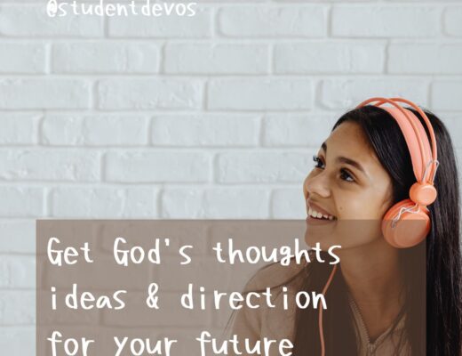 Teen devotion, get God's ideas for the future