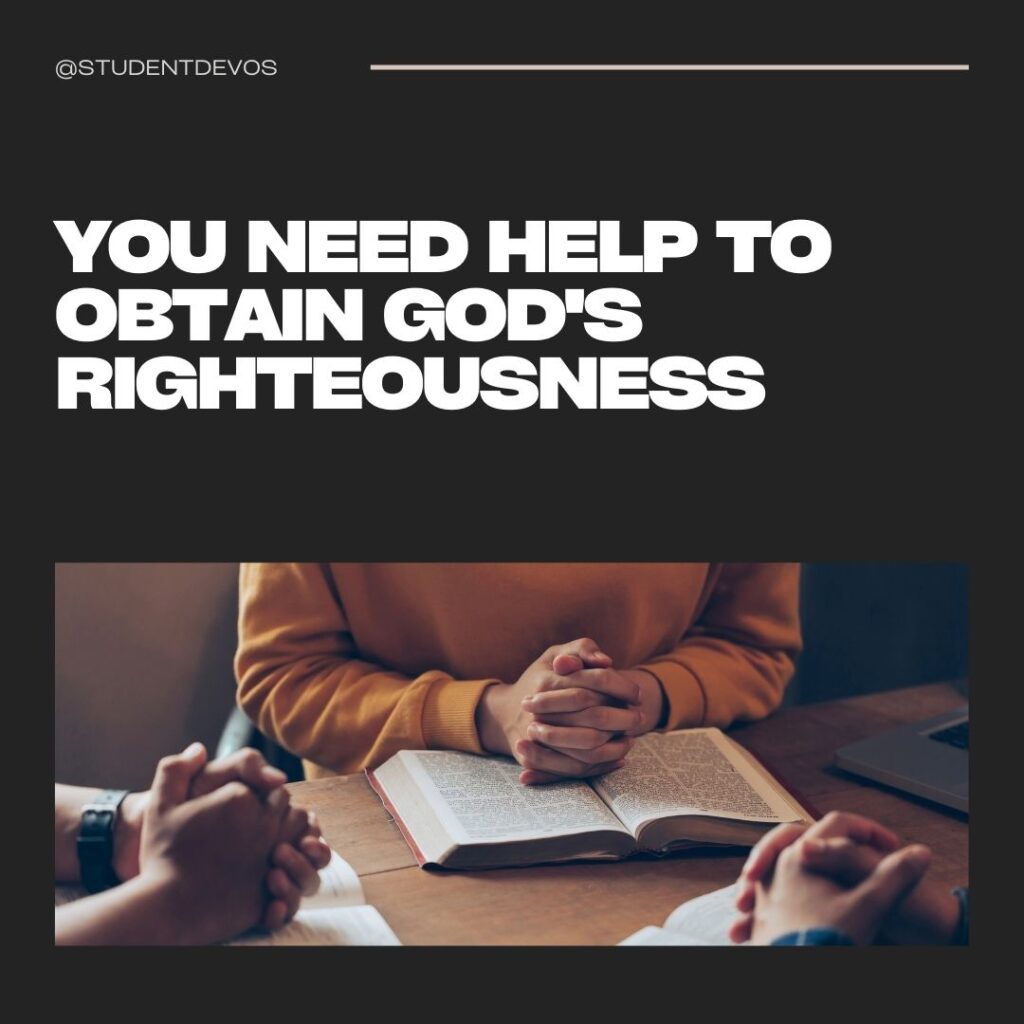 You Need Help to Obtain God's Righteousness