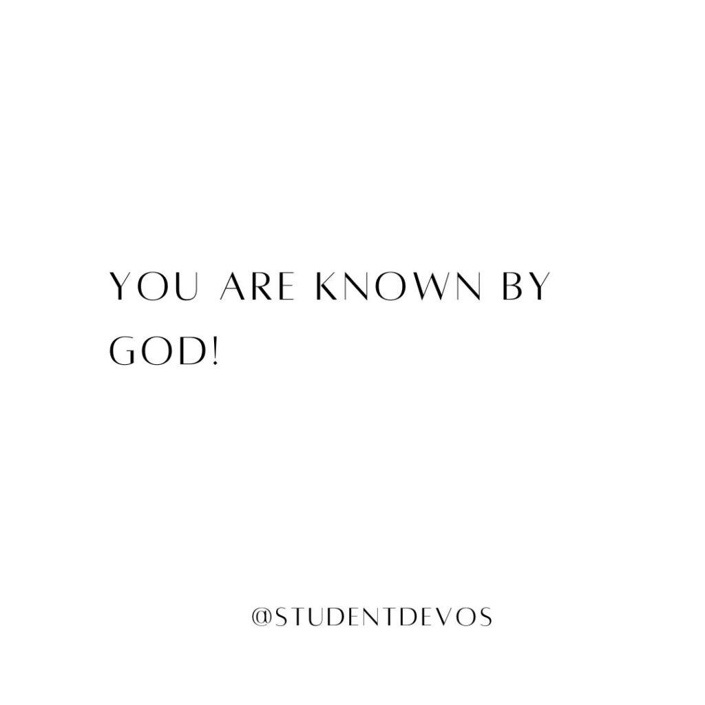 You are known by God