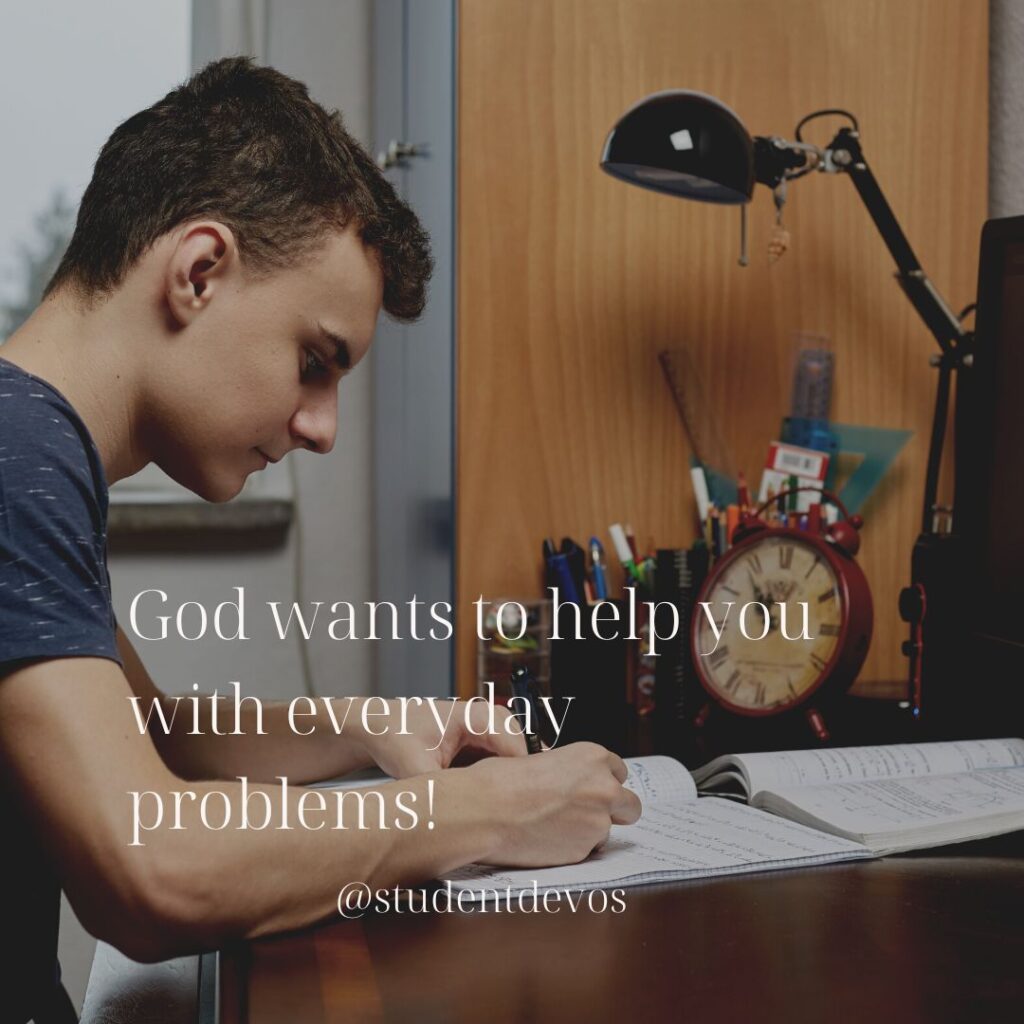 God wants to help with everyday problems